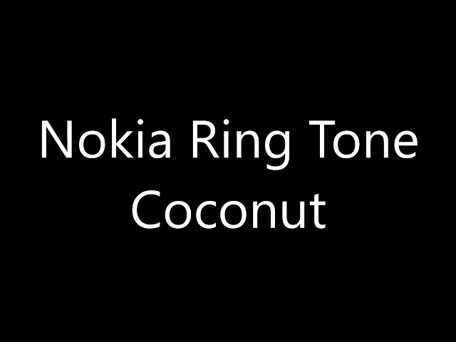 Nokia ringtone - Coconut class=