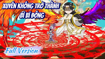 [ Full Version] Xuyên Không Trở Thành Bỉ Bỉ Đông: Tập 01 - 25 | LuCa Sub