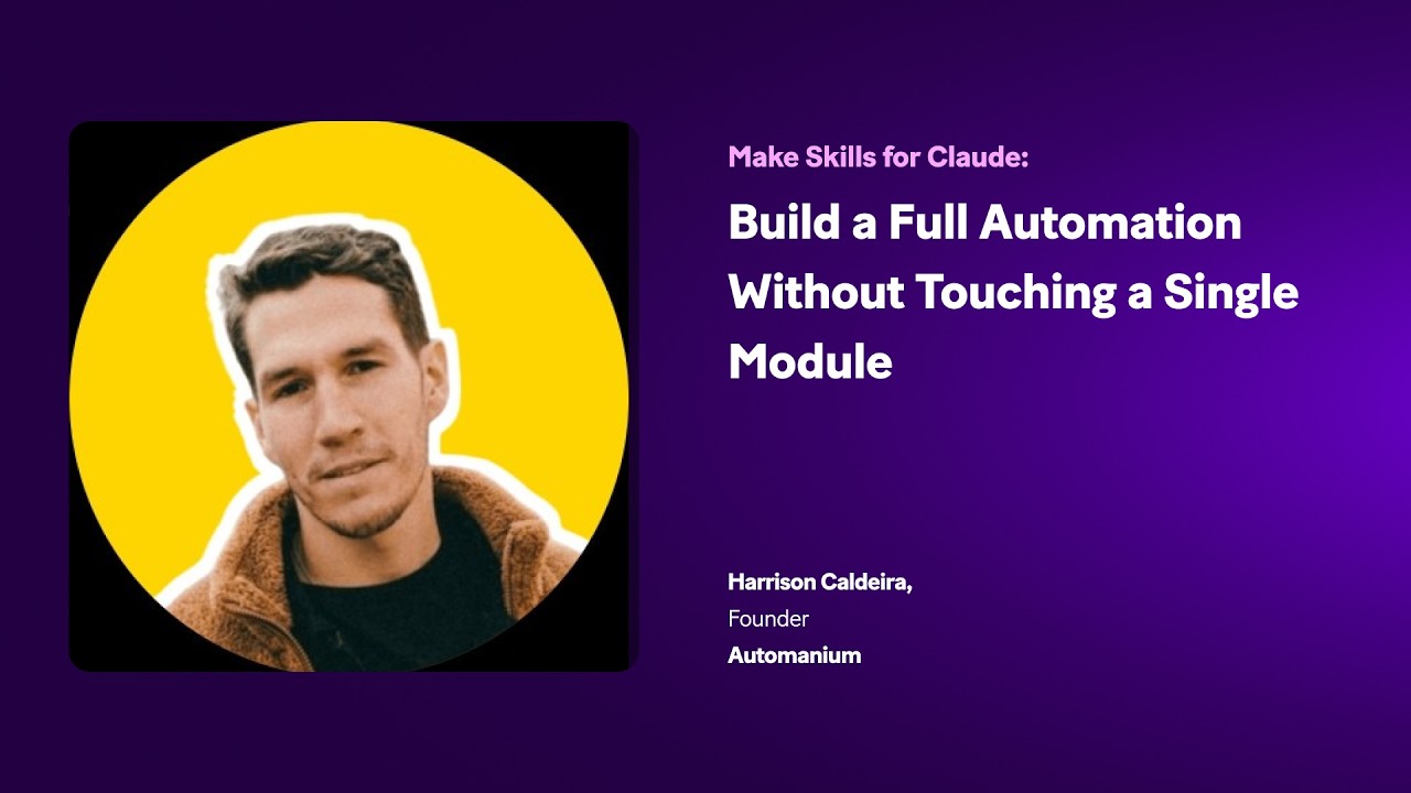Make Skills for Claude: Build a Full Automation Without Touching a Single Module