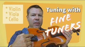 Tuning with Fine Tuners (violin, viola, cello)