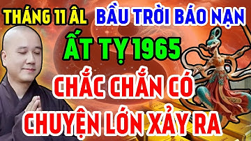 Tiên Báo Tháng 11 ÂL: 3 Sự Thật Rợn Người Được Tiết Lộ - Ất Tỵ 1965 Chắc Chắn Có Chuyện Lớn Xảy Ra