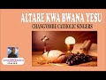 EKARISTI:ALTARE KWA BWANA YESU-CHANG