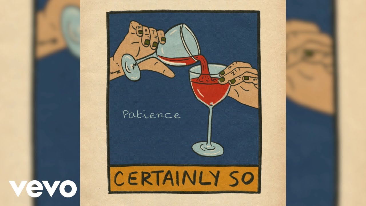 Watch Certainly So - Patience (Lyric Video) on YouTube Watch Certainly So - Patience (Lyric Video) on YouTube