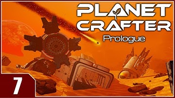 Planet Crafter: Prologue - EP7