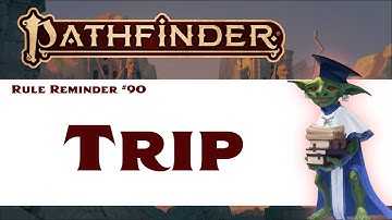 Trip (Pathfinder 2e Rule Reminder #90)