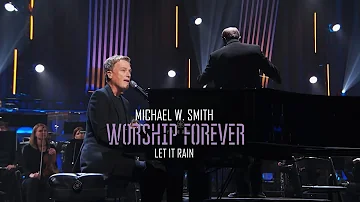 Michael W. Smith - Let it Rain  /Worship Forever 2021