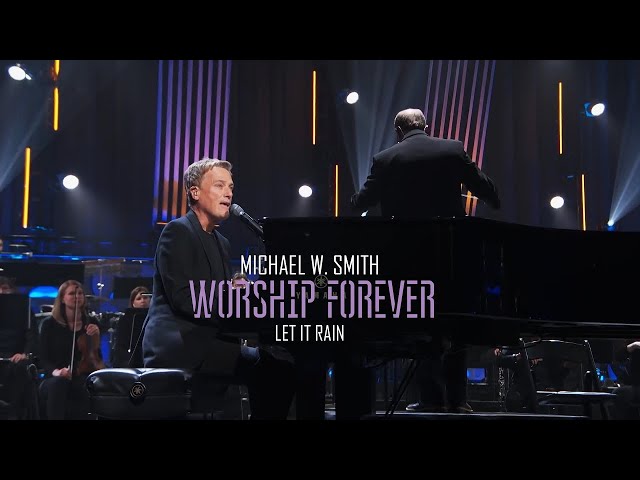 Michael W. Smith - Let it Rain  /Worship Forever 2021 class=