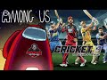 AMONG US / Cricket 2020 | Chalo Aaj fir Ek baar Khun Ki Holi #devilraceyt