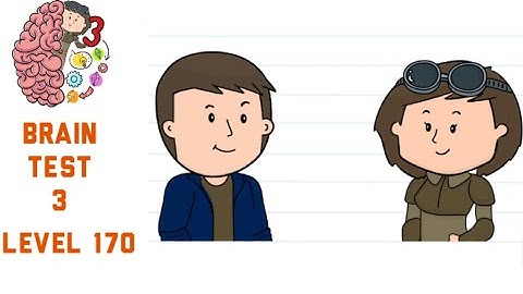 Brain Test 3 Level 170 It is their 3rd date and they feel like kissing Walkthrough