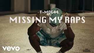 T-Moe44 - Missing My Raps [ ]