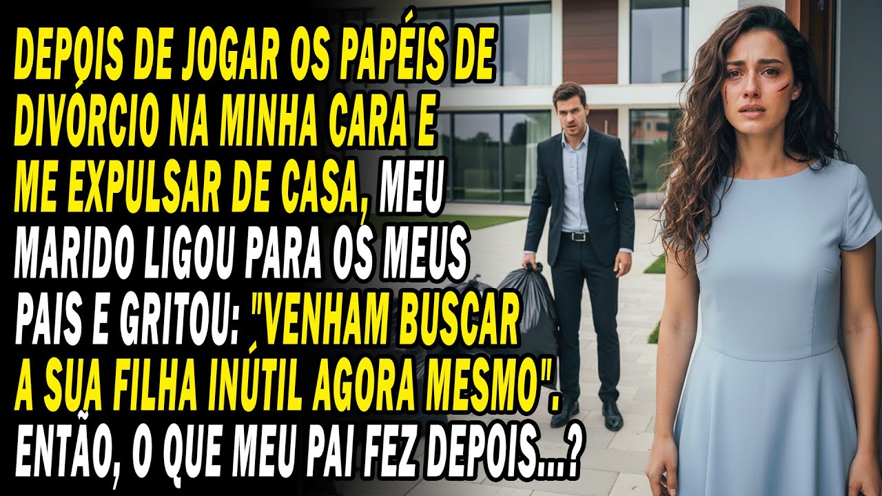 Depois Do Divórcio 💔, Meu Marido Ligou Para Meu Pai Para Me Levar Para Casa, Mas Ficou Histérico.😨
