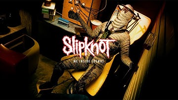 Slipknot - Me Inside (Demo) [OFFICIAL AUDIO]