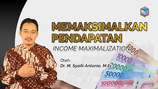 Memaksimalkan Pendapatan Part 1 - Dr. M. Syafii Antonio, M.Ec