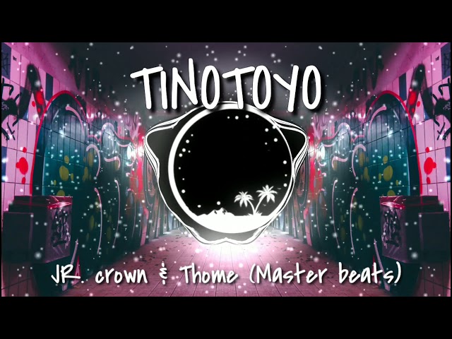 Tinotoyo - JR. crown & Thome (Master beats) class=