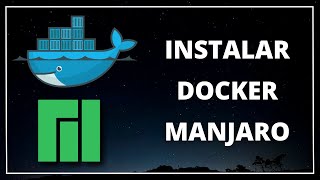 🟢 Cómo INSTALAR DOCKER en MANJARO Linux | Configurar Docker en Manjaro 🐋