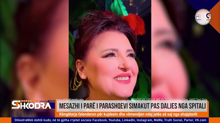 ShkodraWeb | "Bëra një pushim absolut", Parashqevi Simaku flet për herë të parë pasi la spitalin