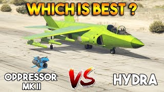 GTA 5 ONLINE : OPPRESSOR MK II VS HYDRA (WHICH IS BEST?)