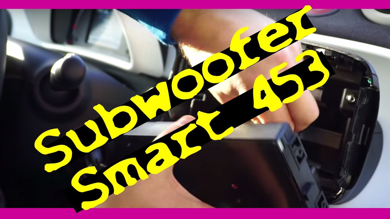 Smart 453, Twingo 3 | how to | Media System öffnen (open) | Subwoofer  Einbau (install) | Signale - YouTube