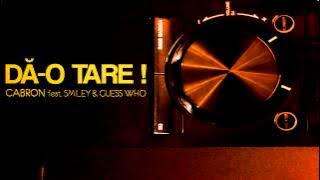 Cabron feat. Smiley & Guess Who - Dă-o tare! [Official track HQ]