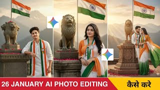 Republic Day 2026 Ai Photo Editing Prompts  26 January Ai Photo Editing  Gemini Ai Photo Editing