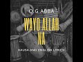 Viral trending hausa afrobeat hot jam Wayo Allah by O.G Abba