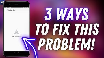How to Fix App NOT Installed Android 11 and others ? TOP 3 Solutions