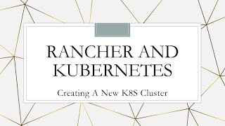 Rancher and Kubernetes: Creating a new 3 node cluster