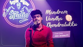 Mandram Vandha Thendralukku Cover Song 🎼🎶 | JohnJerome ft | Super Singer Studio