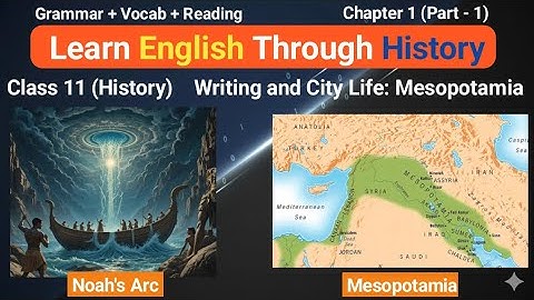 Class 11 History Chapter 1 Full Chapter - Writing and City Life: Mesopotamia (Part 1)
