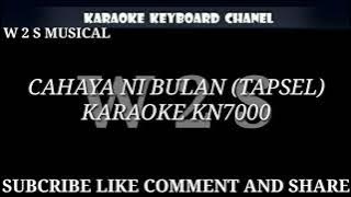 CAHAYA NI BULAN (TAPSEL) KARAOKE KN7000