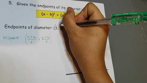 Writing Standard Equations of Circles part 3 (Tagalog) Given the endpoints of its diameter