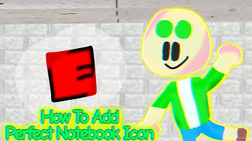 How To Add Notebook Icon To Your Decompile! 📚🎒/ #video #decompile #baldisbasics