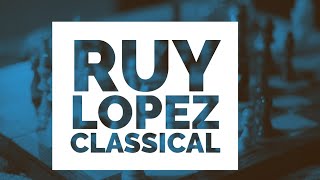 Ruy Lopez Classical Defense