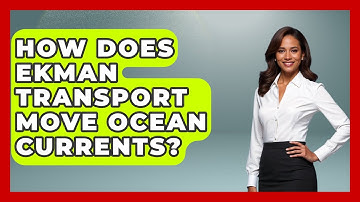 How Does Ekman Transport Move Ocean Currents? | The Everyday Why News