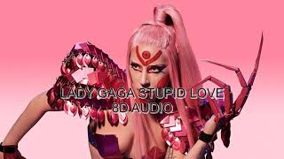 Lady Gaga - Stupid Love (Amazing 8D Audio)