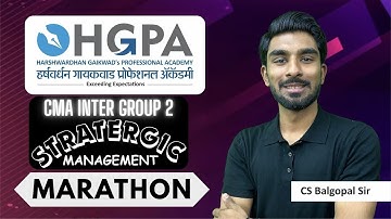 CMA Inter Group 2 | Strategic Management Marathon | English | By CS Balgopal Sir | HGPA Classes