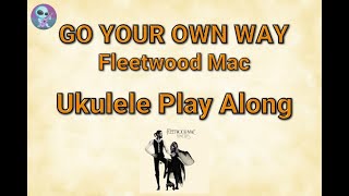 Go Your Own Way - Ukulele Play Along