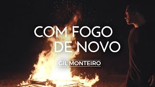 Gil Monteiro - Com Fogo De Novo