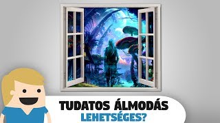 Tudatos Álmodás! Lehetséges?