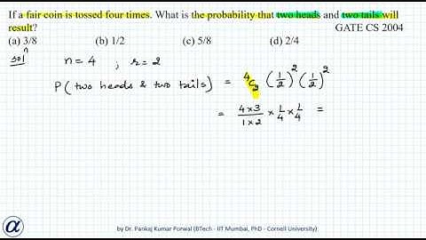 If a fair coin is tossed four times What is the probability that two heads and two tail GATE CS 2004