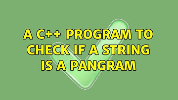 A C++ program to check if a string is a pangram (6 Solutions!!)