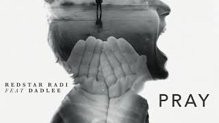 Miniatura de vídeo de "Redstar Radi ft Dadlee - Pray"