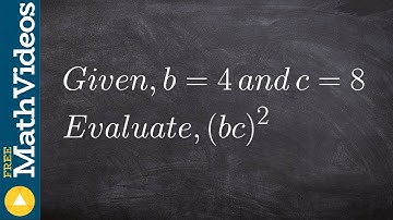 Evaluating an expression with two variables ex 5, (bc)^2;  b = 4; c = 8