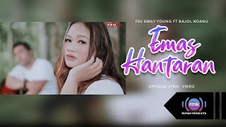 FDJ Emily Young Ft. Bajol Ndanu - Emas Hantaran