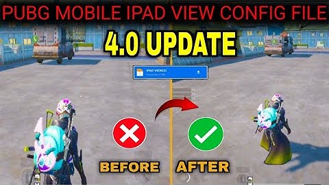 PUBG MOBILE 4.1 UPDATE IPAD VIEW CONFIG FILE IPAD VIEW FILE 100% WORKING
