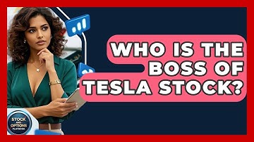 Who Is the Boss of Tesla Stock? | Stock and Options Playbook