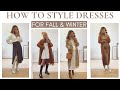 How To Style Dresses For Fall And Winter