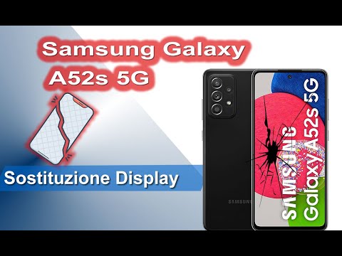 Samsung Galaxy A52s 5G sostituzione display - Display replacement
