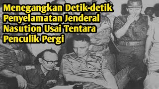 The Tense Moments of General Nasution's Rescue After the Kidnappers Left
