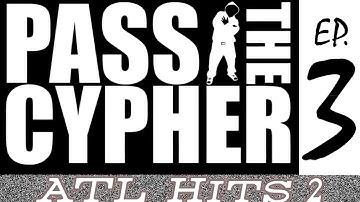 Pass The Cypher • Ep.3: ATL Hits 2